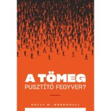 A t&ouml;meg puszt&iacute;t&oacute; fegyver? - Kelly M. Greenhill