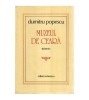 Muzeul de Ceara - Dumitru Popescu, Roman, Editura Eminescu 1984, 477 pagini