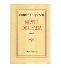 Dumitru Popescu - Muzeul de ceara - Roman - 113839