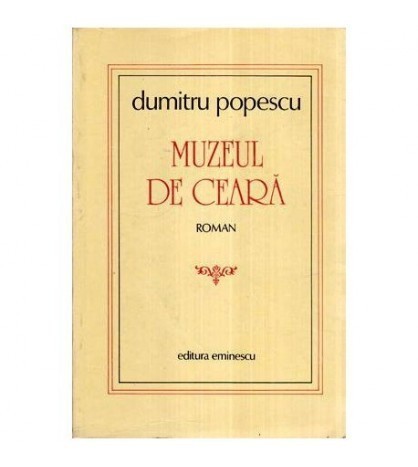 Dumitru Popescu - Muzeul de ceara - Roman - 113839