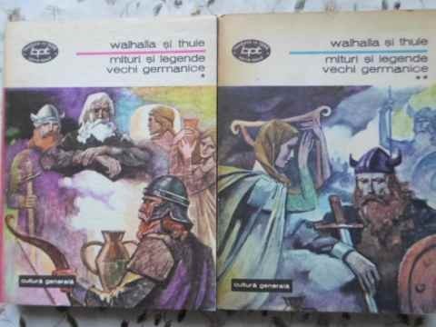 WALHALLA SI THULE. MITURI SI LEGENDE VECHI GERMANICE VOL.1-2-COLECTIV