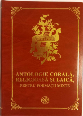 ANTOLOGIE CORALA RELIGIOASA ȘI LAICA PENTRU FORMAȚII MIXTE - N. MOLDOVEANU foto