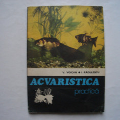 Acvaristica practica - Vasile Voican, Ion Radulescu