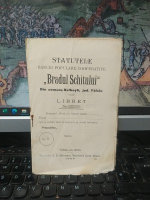 Statutele Băncei populare cooperative Bradul Schitului din com. Dolhești, jud. Fălciu, azi &amp;icirc;n jud. Vaslui, T&amp;acirc;rgu Jiu 1908, 196 foto