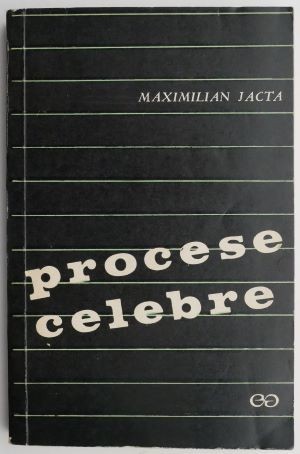 Procese celebre &ndash; Maximilian Jacta