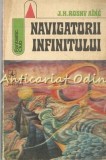 Navigatorii Infinitului, J.H. Rosny Aine, Albatros 1974, SF, Fantastic Club, Romana, 189 pagini