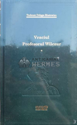 Vraciul. Profesorul Wilczur (volumul 1) - 2009 - Tadeusz Dolega Mostowicz (V63) foto