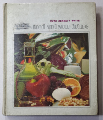FOOD AND YOUR FUTURE by RUTH BENNETT WHITE , 1972 foto