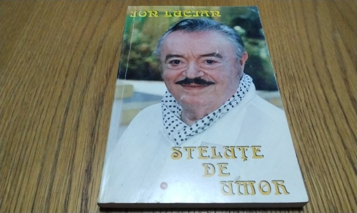ION LUCIAN (dedicatie-autograf) - Stelute de Umor - Editura H.P., 2002, 240 p.