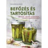 Befőz&eacute;s &eacute;s tart&oacute;s&iacute;t&aacute;s - 399 recept - lekv&aacute;rok, savany&uacute;s&aacute;gok &eacute;s egy&eacute;b finoms&aacute;gok - Cosima Bellersen Quirini