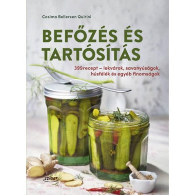 Befőz&amp;eacute;s &amp;eacute;s tart&amp;oacute;s&amp;iacute;t&amp;aacute;s - 399 recept - lekv&amp;aacute;rok, savany&amp;uacute;s&amp;aacute;gok &amp;eacute;s egy&amp;eacute;b finoms&amp;aacute;gok - Cosima Bellersen Quirini foto