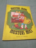 MESTERI MARI,MESTERI MICI 1979 CARTE DE COLORAT