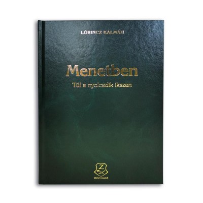Menetben - T&amp;uacute;l a nyolcadik ikszen - Lőrincz K&amp;aacute;lm&amp;aacute;n foto