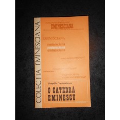 POMPILIU CONSTANTINESCU - O CATEDRA EMINESCU