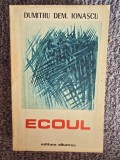 Ecoul - Dumitru Dem, Ionascu, 1986, 140 pagini, stare buna