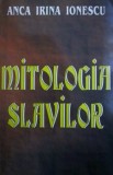 Cumpara ieftin Mitologia slavilor - Anca Irina Ionescu