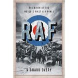 RAF: The Birth of the World&#039;s First Air Force