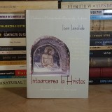 IOAN IANOLIDE - INTOARCEREA LA HRISTOS_DOCUMENT PENTRU O LUME NOUA , 2006 *
