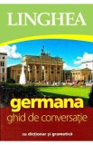 Germana. Ghid de conversatie cu dictionar si gramatica