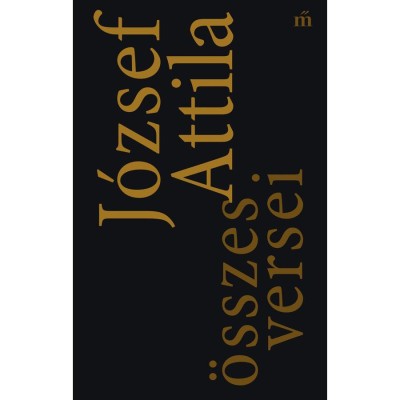 J&amp;oacute;zsef Attila &amp;ouml;sszes versei - J&amp;oacute;zsef Attila foto