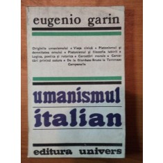 UMANISMUL ITALIAN de EUGENIO GARIN,BUC.1982