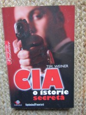 CIA - O ISTORIE SECRETA - Tim Weiner, 2009, Editura Litera, 482 pagini