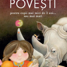 Povesti pentru copii mai mici de 3 ani sau mai mari - Ed 3