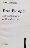 Cumpara ieftin Prin Europa. Din Scandinavia la Pontul Euxin - 1998 - Dan Lucinescu (xx600xx695)
