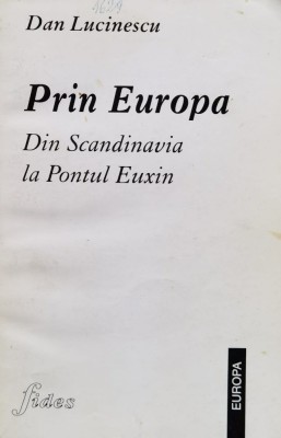 Prin Europa. Din Scandinavia la Pontul Euxin - 1998 - Dan Lucinescu (xx600) foto