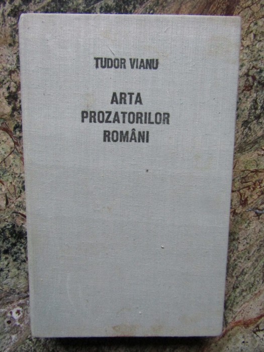 Tudor Vianu - Arta prozatorilor romani