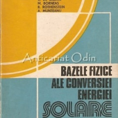 Bazele Fizice Ale Conversiei Energiei Solare - C. De Sabata, M. Borneas