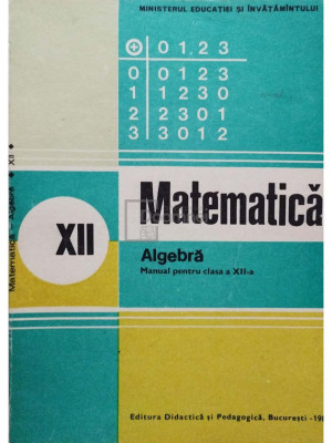 Ion D. Ion - Matematica - Algebra, manual pentru clasa a XII-a (editia 1988) foto