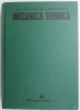 Mecanica Tehnica - Virgil Olariu - Carte Mecanica, Inginerie - Manual Teoretic si Aplicatii