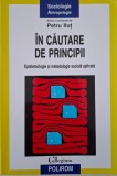 In cautare de principii. Epistemologie si metodologie sociala aplicata &ndash; Petru Iliut (coordonator)