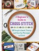 A Beginner&#039;s Guide to Cross-Stitch: 100 Inspirational, Funny, and Snarky Messages to Stitch