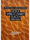 Virginia Dima - Liceul Spiru C. Haret Tulcea (1883-1983) (Editia: 1983)