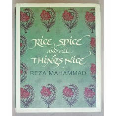 RICE , SPICE AND ALL THINGS NICE by REZA MAHAMMAD , 2006