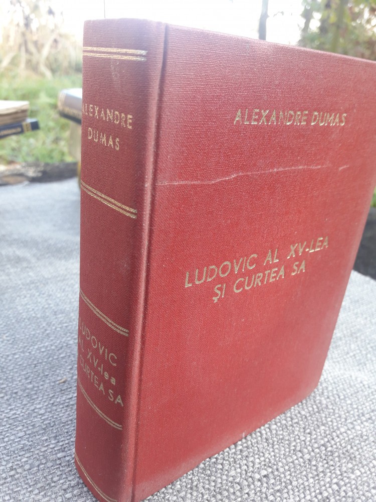 Ludovic al XIV-lea si secolul sau - Alexandre Dumas | Okazii.ro