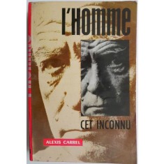 L&#039;homme, cet inconnu &ndash; Alexis Carrel