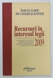 INALTA CURTE DE CASATIE SI JUSTITIE , RECURSURI IN INTERESUL LEGII , 2009 , APARUTA 2010