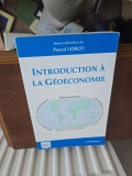 Introduction &agrave; la G&eacute;oeconomie - Pascal Lorot