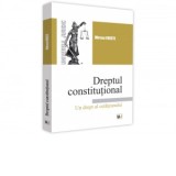 Dreptul constitutional. Un drept al cetateanului - Mircea Criste