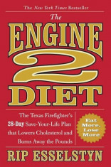 The Engine 2 Diet: The Texas Firefighter&amp;#039;s 28-Day Save-Your-Life Plan That Lowers Cholesterol and Burns Away the Pounds, Paperback/Rip Esselstyn foto