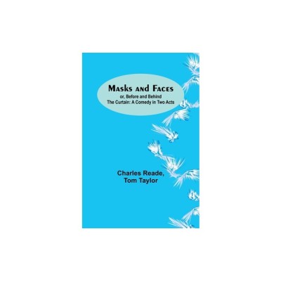 Masks and Faces; or, Before and Behind the Curtain: A Comedy in Two Acts foto