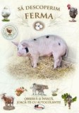 Cumpara ieftin Sa descoperim ferma. Observa si invata, joaca-te cu autocolante!/***