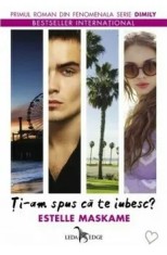 Ti-am spus ca te iubesc?/Estelle Maskame