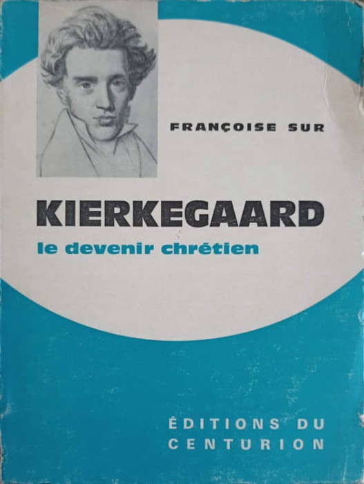 KIERKEGAARD LE DEVENIR CHRETIEN-FRANCOISE SUR-243018
