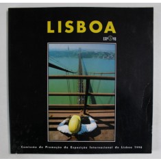 LISBOA EXPO 98 , de AFONSO MANUEL ALVES ...PAULO NETO , ALBUM DE FOTOGRAFIE COLOR , TEXT IN LIMBA PORTUGHEZA 1991