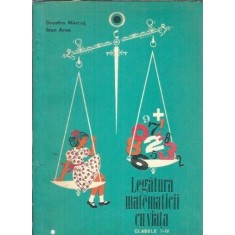 Legatura matematicii cu viata. Clasele I-IV - Dumitru Marcut, Ioan Aron
