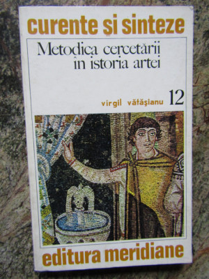 METODICA CERCETARII IN ISTORIA ARTEI-VIRGIL VATASIANU foto